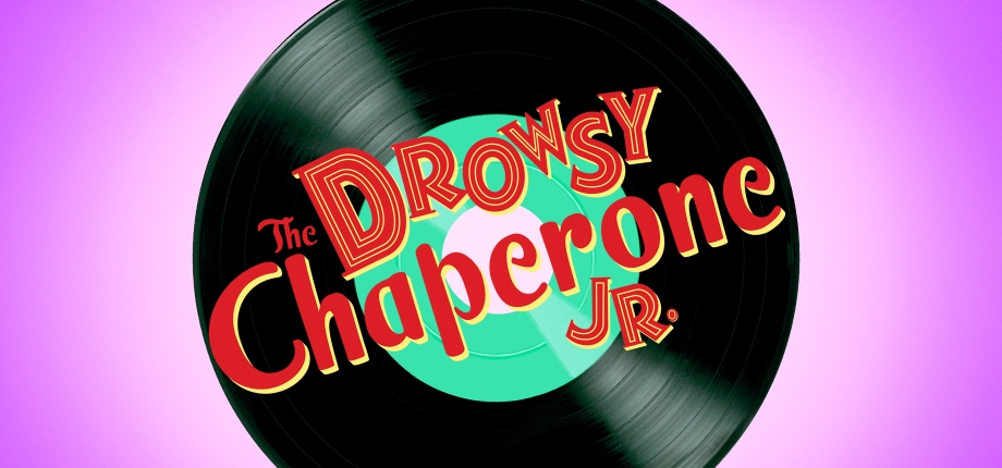 The Drowsy Chaperone JR. | Music Theatre International