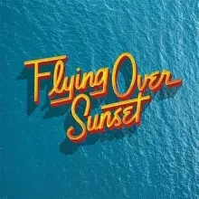 Flying Over Sunset