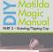 The DIY Matilda Magic Manual