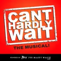 Can't Hardly Wait The Musical!